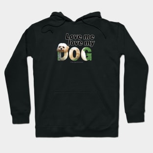 Love me love my dog - Cavachon oil painting word art Hoodie